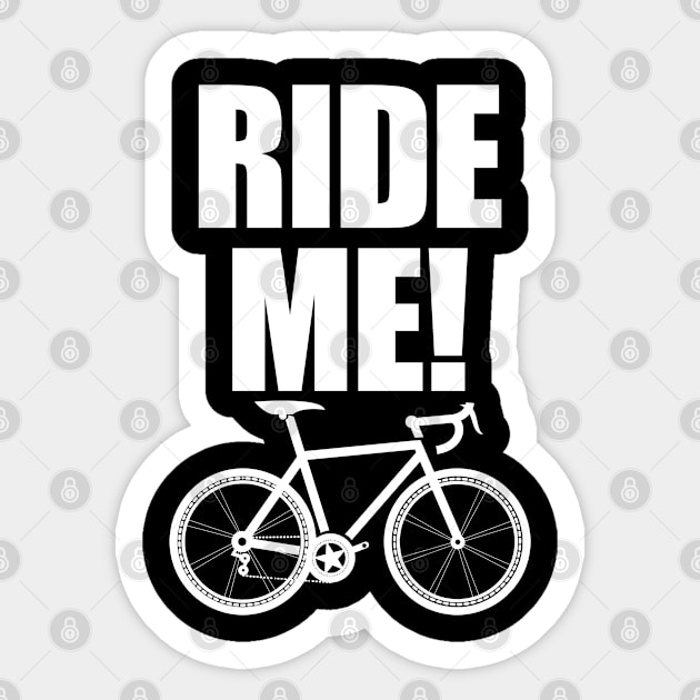 Cyclist - Ride Me Sticker by Kudostees